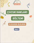 2025 Yılı Çocuk Hakları Bülteni
